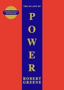 The 48 Laws Of Power: Robert Greene (The Modern Machiavellian Robert Greene)