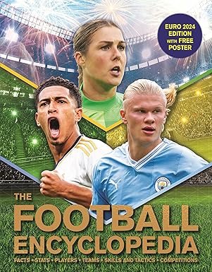The Football Encyclopedia: Facts ? Stats ? Players ? Teams ? Skills and Tactics ? Competitions